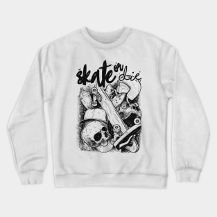 Skate or die Crewneck Sweatshirt